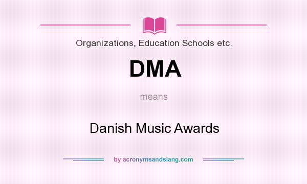 What does DMA mean? It stands for Danish Music Awards