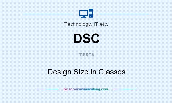 What does DSC mean? It stands for Design Size in Classes