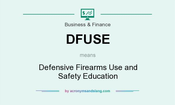 What does DFUSE mean? It stands for Defensive Firearms Use and Safety Education