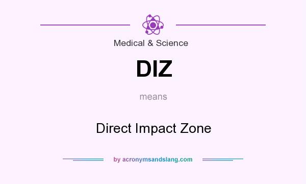 What does DIZ mean? It stands for Direct Impact Zone