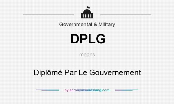 What does DPLG mean? It stands for Diplômé Par Le Gouvernement