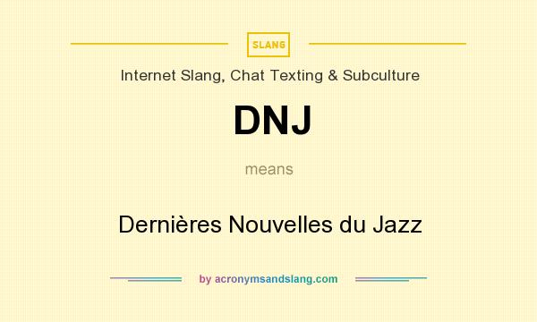 What does DNJ mean? It stands for Dernières Nouvelles du Jazz