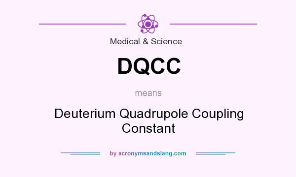 What does DQCC mean? It stands for Deuterium Quadrupole Coupling Constant