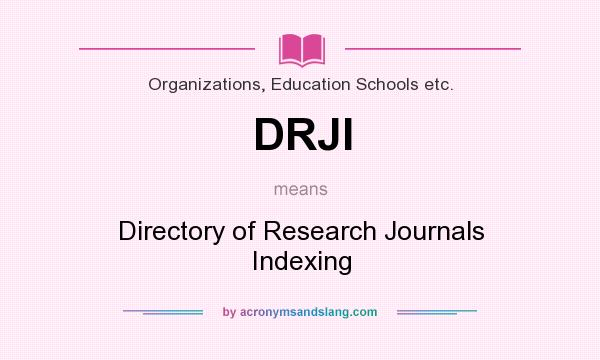 What does DRJI mean? It stands for Directory of Research Journals Indexing