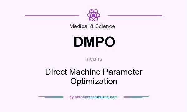 What does DMPO mean? It stands for Direct Machine Parameter Optimization
