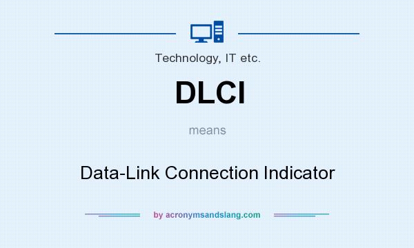 What does DLCI mean? It stands for Data-Link Connection Indicator