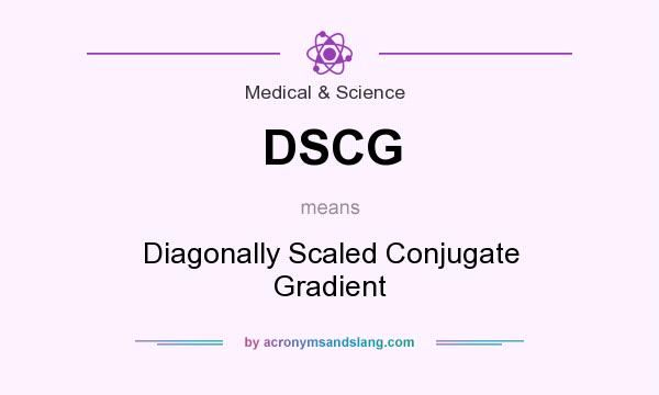 What does DSCG mean? It stands for Diagonally Scaled Conjugate Gradient