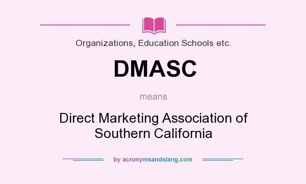 What does DMASC mean? It stands for Direct Marketing Association of Southern California