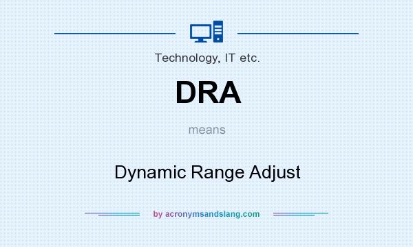 What does DRA mean? It stands for Dynamic Range Adjust