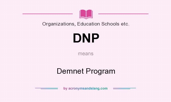 What does DNP mean? It stands for Demnet Program