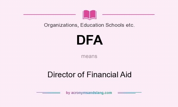 What does DFA mean? It stands for Director of Financial Aid