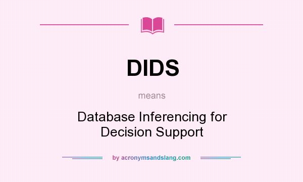 What does DIDS mean? It stands for Database Inferencing for Decision Support