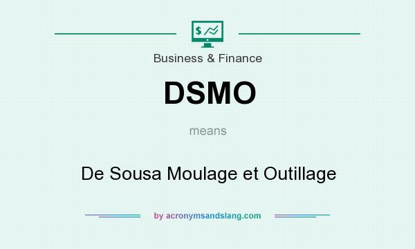 What does DSMO mean? It stands for De Sousa Moulage et Outillage