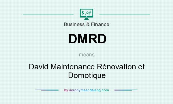 What does DMRD mean? It stands for David Maintenance Rénovation et Domotique