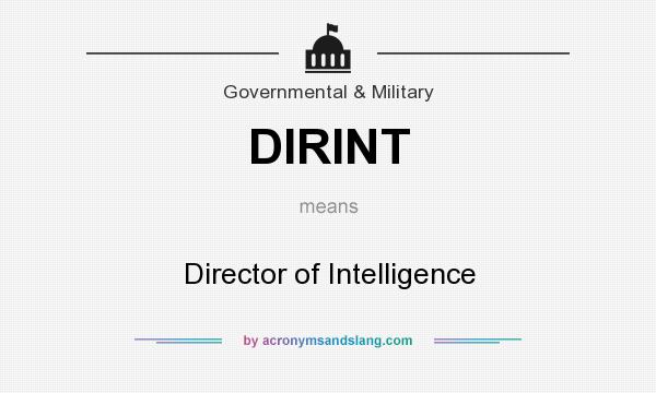 What does DIRINT mean? It stands for Director of Intelligence