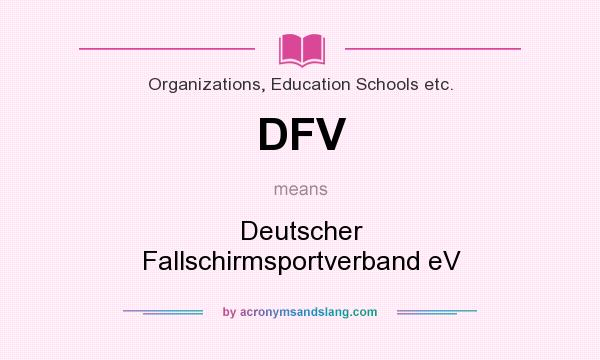 What does DFV mean? It stands for Deutscher Fallschirmsportverband eV