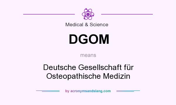 What does DGOM mean? It stands for Deutsche Gesellschaft für Osteopathische Medizin