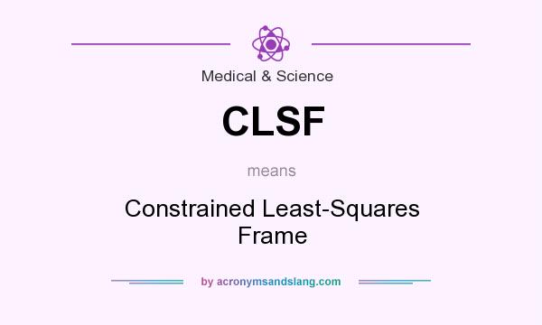What does CLSF mean? It stands for Constrained Least-Squares Frame