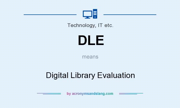 What does DLE mean? It stands for Digital Library Evaluation