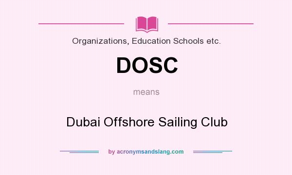 What does DOSC mean? It stands for Dubai Offshore Sailing Club