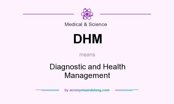 What does DHM mean? It stands for Diagnostic and Health Management