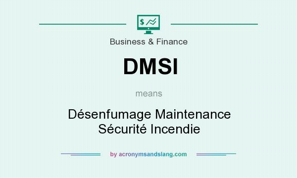 What does DMSI mean? It stands for Désenfumage Maintenance Sécurité Incendie