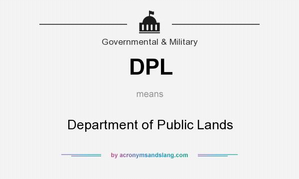 What does DPL mean? It stands for Department of Public Lands