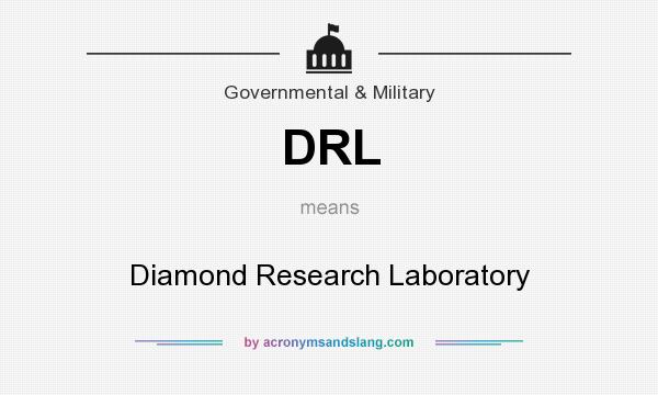 What does DRL mean? It stands for Diamond Research Laboratory