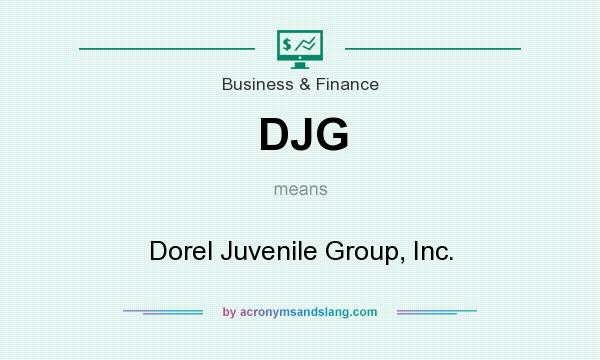 What does DJG mean? It stands for Dorel Juvenile Group, Inc.