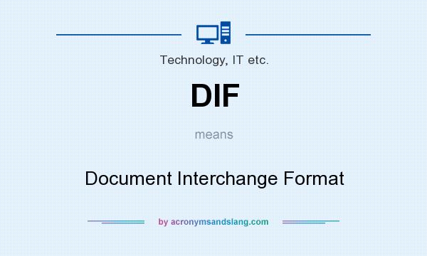 What does DIF mean? It stands for Document Interchange Format