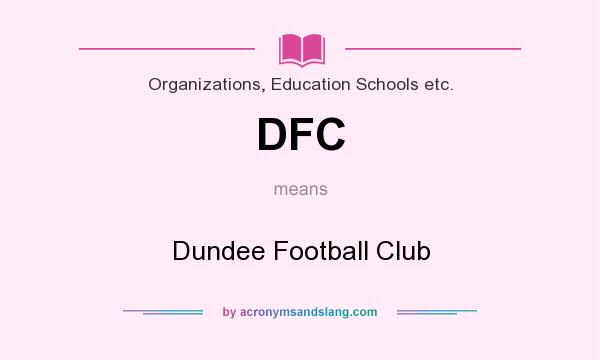 What does DFC mean? It stands for Dundee Football Club