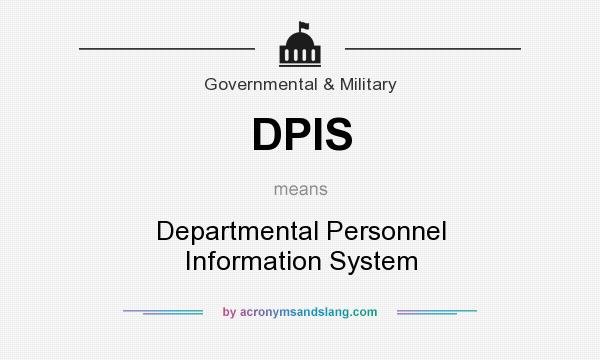 What does DPIS mean? It stands for Departmental Personnel Information System