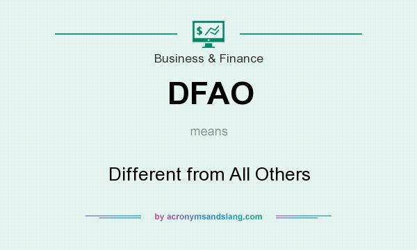 What does DFAO mean? It stands for Different from All Others