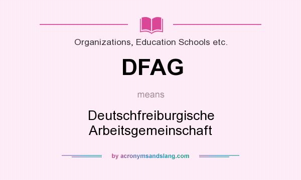 What does DFAG mean? It stands for Deutschfreiburgische Arbeitsgemeinschaft