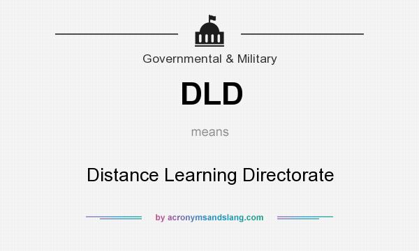 What does DLD mean? It stands for Distance Learning Directorate
