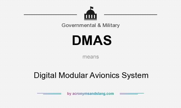 What does DMAS mean? It stands for Digital Modular Avionics System