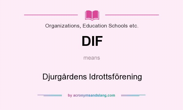 What does DIF mean? It stands for Djurgårdens Idrottsförening