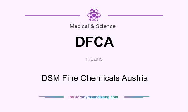 What does DFCA mean? It stands for DSM Fine Chemicals Austria