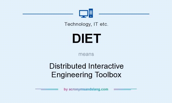 What does DIET mean? It stands for Distributed Interactive Engineering Toolbox
