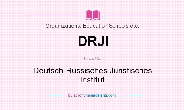 What does DRJI mean? It stands for Deutsch-Russisches Juristisches Institut