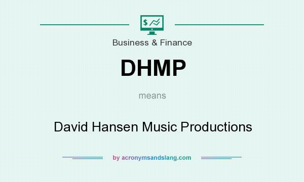 What does DHMP mean? It stands for David Hansen Music Productions