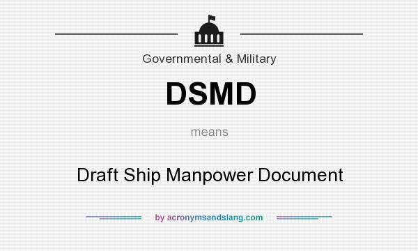 What does DSMD mean? It stands for Draft Ship Manpower Document