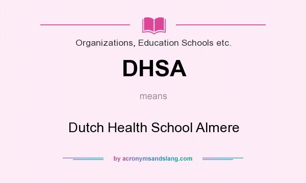 What does DHSA mean? It stands for Dutch Health School Almere