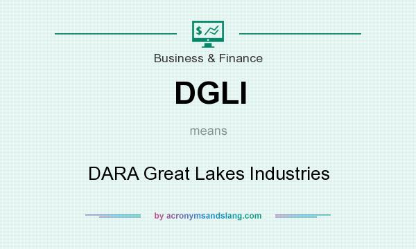 What does DGLI mean? It stands for DARA Great Lakes Industries