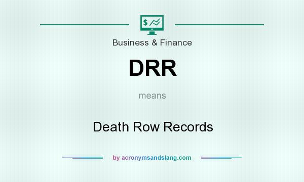 What does DRR mean? It stands for Death Row Records