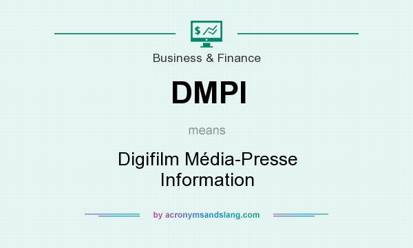What does DMPI mean? It stands for Digifilm Média-Presse Information