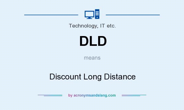 What does DLD mean? It stands for Discount Long Distance