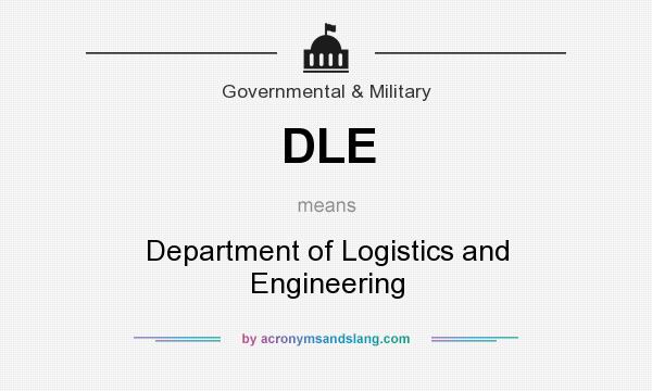 What does DLE mean? It stands for Department of Logistics and Engineering