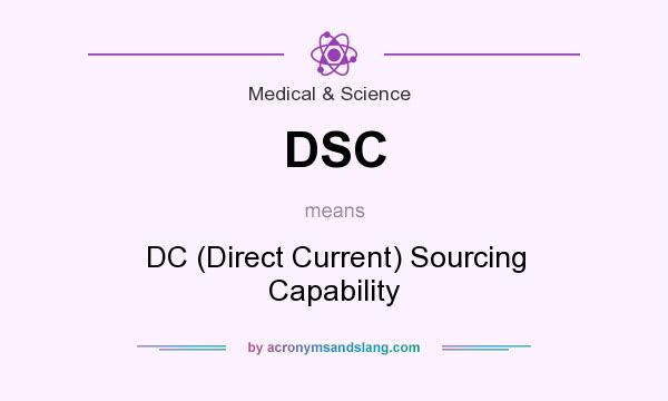 What does DSC mean? It stands for DC (Direct Current) Sourcing Capability