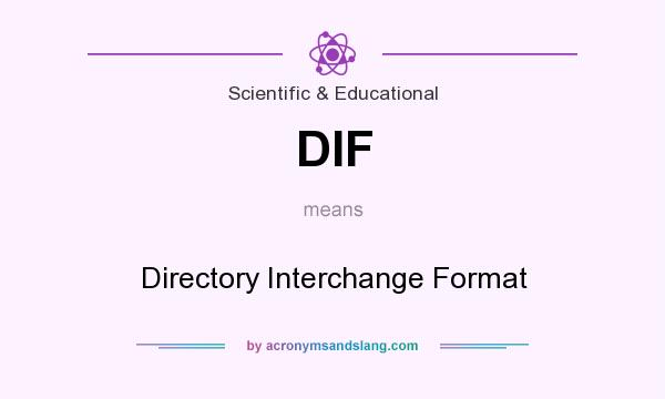 What does DIF mean? It stands for Directory Interchange Format